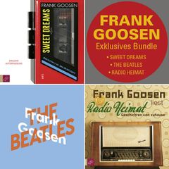 Das FRANK GOOSEN Hörbuch-Bundle - Sweet Dreams / The Beatles / Radio Heimat