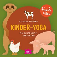 FamilyFlow. Kinder-Yoga. Ein Bauernhof-Mitmach-Abenteuer