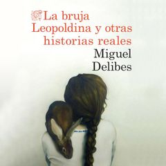 La bruja Leopoldina y otras historias reales