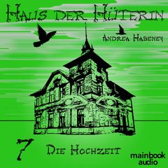 Haus der Hüterin: Band 7 - Die Hochzeit