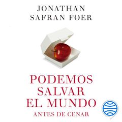 Podemos salvar el mundo antes de cenar