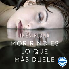 Morir no es lo que más duele