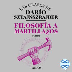 Filosofia a martillazos. Tomo 1