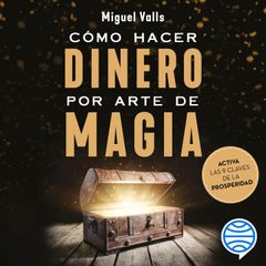 Cómo hacer dinero por arte de magia