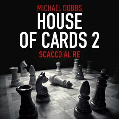 House of cards 2 - Scacco al re