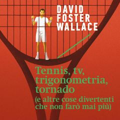 Tennis, tv, trigonometria, tornado (e altre cose divertenti che non farò mai più)