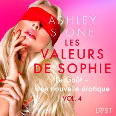 Les Valeurs de Sophie Vol. 4 : Le Goût – Une nouvelle érotique