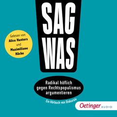 Sag was! Radikal höflich gegen Rechtspopulismus argumentieren