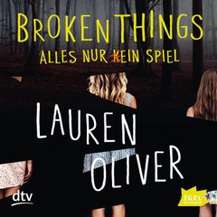 Broken Things. Alles nur (k)ein Spiel