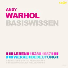 Andy Warhol (1928-1987) - Leben, Werk, Bedeutung - Basiswissen