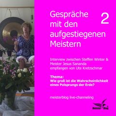 Gespräche mit den aufgestiegenen Meistern 2. Thema: Wie groß ist die Wahrscheinlichkeit eines Polsprungs der Erde?