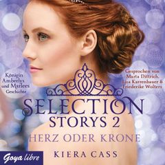 Selection Storys. Herz oder Krone [Band 1]