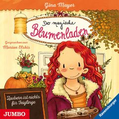 Der magische Blumenladen. Zaubern ist nichts für Feiglinge [Band 3]