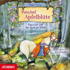 Ponyhof Apfelblüte. Rapunzel und der Spuk im Wald [Band 8]