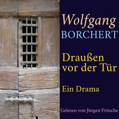 Wolfgang Borchert: Draußen vor der Tür