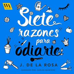 Siete razones para odiarte