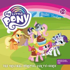 Folge 19: Großes Theater / Die Geschichte von Ponyville (Das Original-Hörspiel zur TV-Serie)