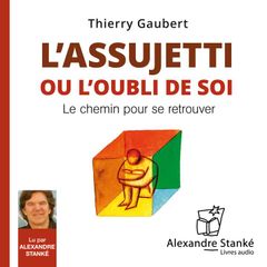 L'assujetti ou l'oubli de soi