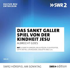 Das Sankt Galler Spiel von der Kindheit Jesu