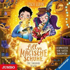 Lillys magische Schuhe. Der tanzende Drache [Band 4]