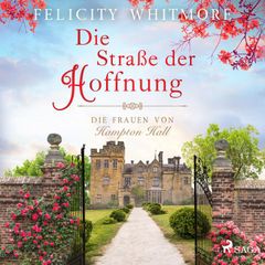 Die Straße der Hoffnung: Die Frauen von Hampton Hall, Roman (Die Hampton-Hall-Trilogie 2)