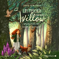 Ein Mädchen namens Willow 2: Waldgeflüster