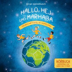 Hallo, Hej und Marhaba - Freundschaftsspiel mit Doppelpass