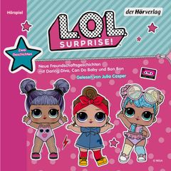 L.O.L. Surprise - Neue Freundschaftsgeschichten mit Daring Diva, Can Do Baby und Bon Bon
