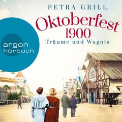 Oktoberfest 1900 - Träume und Wagnis