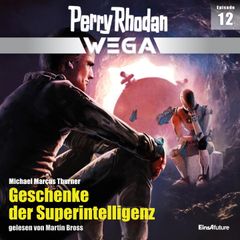 Perry Rhodan Wega Episode 12: Geschenke der Superintelligenz