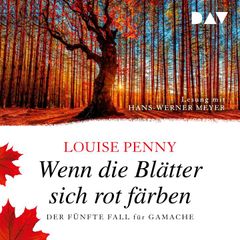 Wenn die Blätter sich rot färben. Der fünfte Fall für Gamache