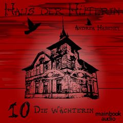 Haus der Hüterin: Band 10 - Die Wächterin