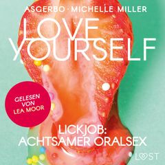 Love Yourself - Lickjob: Achtsamer Oralsex