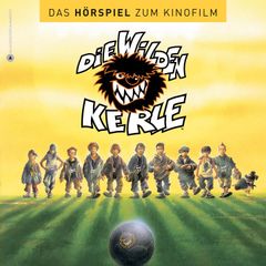 Die wilden Kerle 1 - Das Hörspiel zum Kinofilm