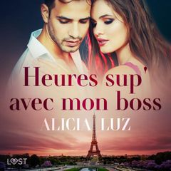 Heures sup' avec mon boss - Une nouvelle érotique