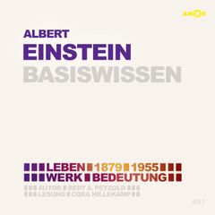 Albert Einstein (1879-1955) - Leben, Werk, Bedeutung - Basiswissen