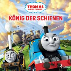 Thomas und seine Freunde – König der Schienen