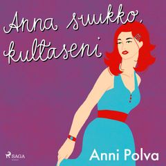 Anna suukko, kultaseni