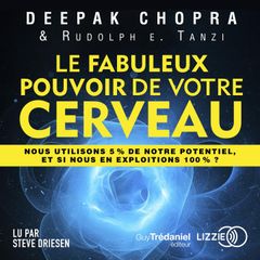 Le fabuleux pouvoir de votre cerveau