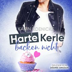 Harte Kerle backen nicht