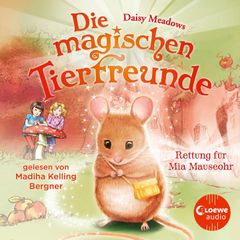 Die magischen Tierfreunde (Band 2) - Rettung für Mia Mauseohr