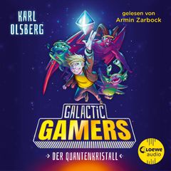 Galactic Gamers (Band 1) - Der Quantenkristall