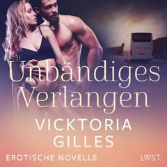 Unbändiges Verlangen - Erotische Novelle