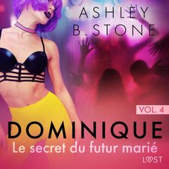 Dominique 4 : Le secret du futur marié - Une nouvelle érotique