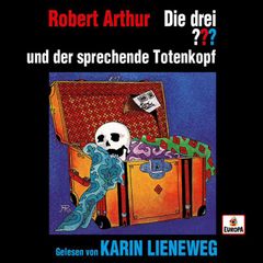 Karin Lieneweg liest: Die drei ??? und der sprechende Totenkopf