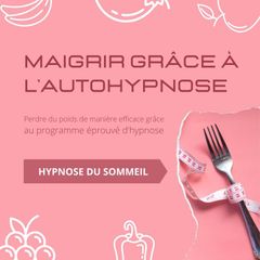 Maigrir grâce à l'autohypnose