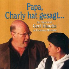 Papa, Charly hat gesagt... - Ein Abend mit Gert Haucke im Forsthaus Moorlake (Live)