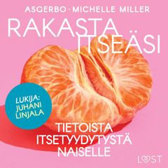 Rakasta itseäsi – Tietoista itsetyydytystä naiselle