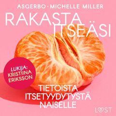 Rakasta itseäsi – Tietoista itsetyydytystä naiselle