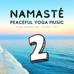 Namasté | Peaceful Yoga Music | Vol. 2